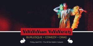 VaVaVaVoom VaVaVariety Show @ The White Rabbit Cabaret