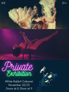 Private Exhibition @ The White Rabbit Cabaret