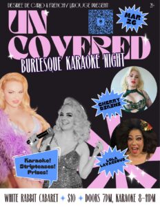 UnCovered Burlesque Karaoke @ The White Rabbit Cabaret