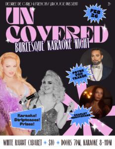 UnCovered Burlesque Karaoke @ The White Rabbit Cabaret