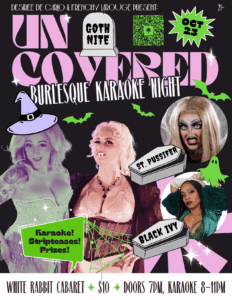 UnCovered Burlesque Karaoke - Goth Nite @ The White Rabbit Cabaret