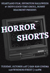 Heartland Film, Irvington Halloween & Bunny Beaumont Present: Horror Shorts @ Kan Kan Cinema