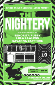 Desiree De Carlo & Frenchy LaRouge present: The Nightery @ The White Rabbit Cabaret